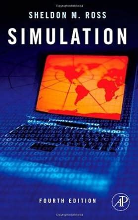 Read Online Simulation Fourth Edition Statistical Modeling And Decision Science 4Th Edition By Ross Sheldon M 2006 Hardcover 