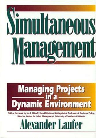 Simultaneous Management Managing Projects In A Dynamic Environment