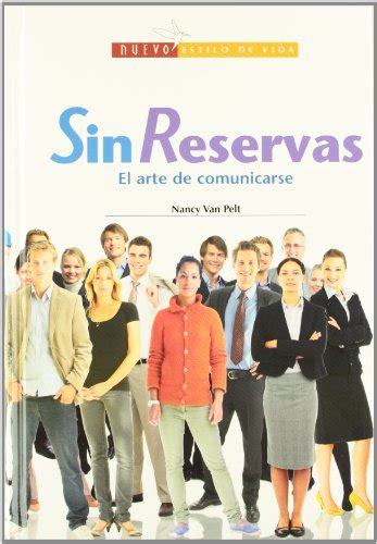 Full Download Sin Reservas Heart To Heart El Arte De Comunicarse The Art Of Communication Nuevo Estilo De Vida New Lifestyle Spanish Edition 