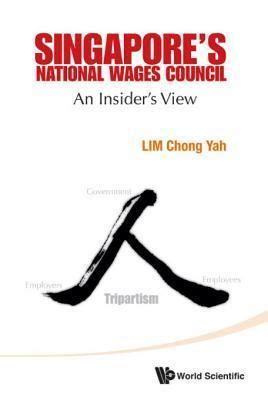 Read Singapores National Wages Council An Insiders 