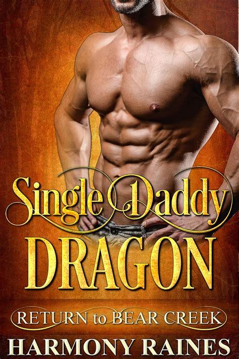 Single Daddy Dragon Return To Bear Creek Book 15