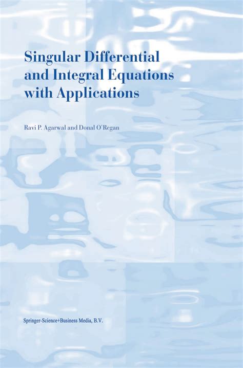 Singular Differential And Integral Equations With Applications 1st Edition