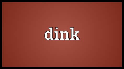 sink the dink meaning
