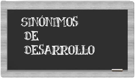 Sinonimo De Desarrollo