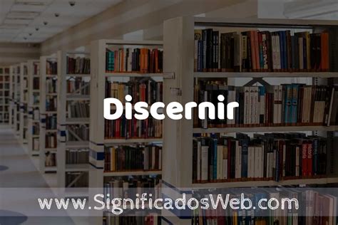 Sinonimo De Discernir