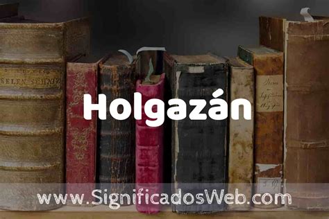 Sinonimo De Holgazan