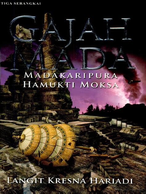  Sinopsis Novel Gajah Mada Madakaripura Hamukti Moksa - Sinopsis Novel Gajah Mada Madakaripura Hamukti Moksa