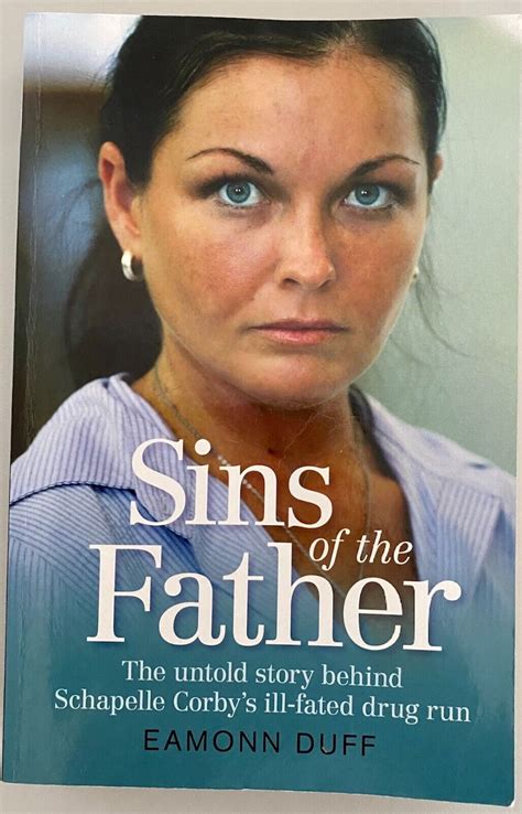 Download Sins Of The Father The Untold Story Behind Schapelle 