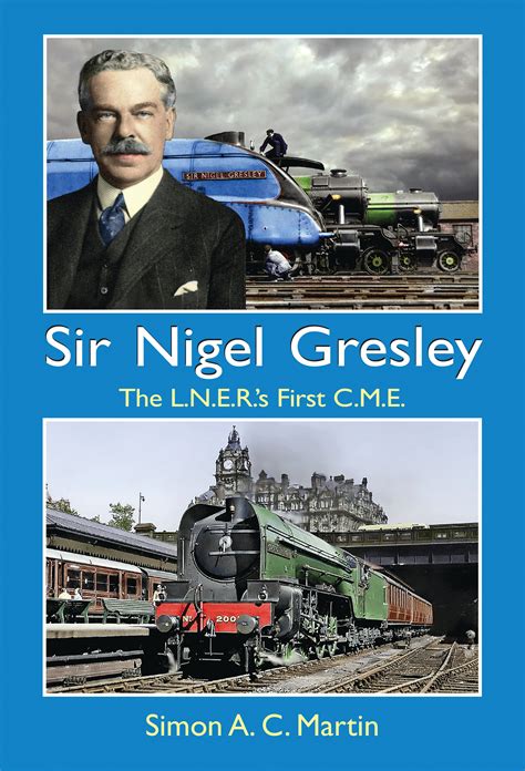 sir nigel gresley biography