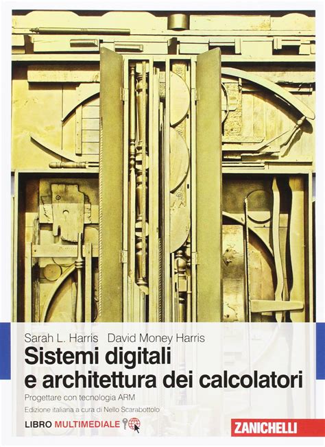 Read Sistemi Digitali E Architettura Dei Calcolatori Progettare Con Tecnologia Arm Con Contenuto Digitale Fornito Elettronicamente 