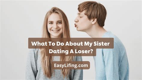 sister dating loser