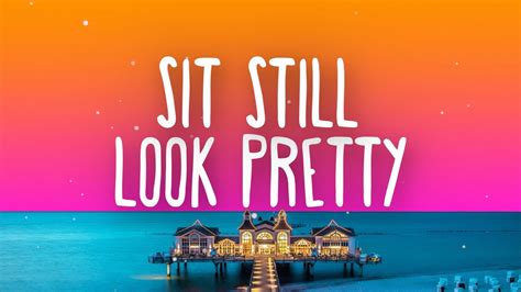 Sit Still Look Pretty by Daya