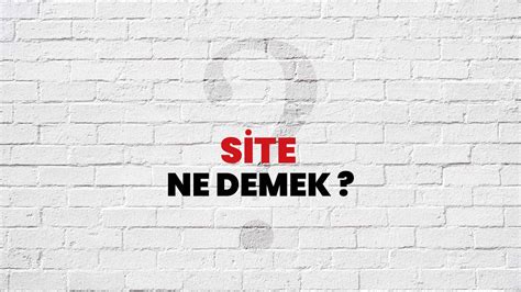 site - Nedir Ne Demek