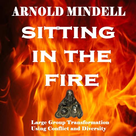 Sitting In The Fire Large Group Transformation Us