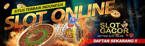 Situs Gacor Slot Deposit Bonus 100 Persen 2023 Kumpulan Hari Ini Terpercaya Dan Gampang Menang
