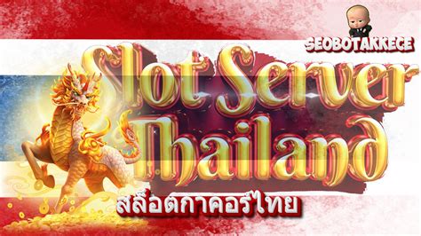 Slot Server Thailand: Keunggulan dan Perbedaan dengan Slot Lain