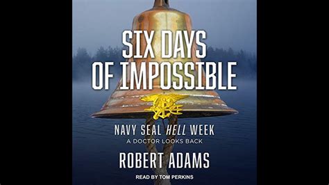 Six Days Of Impossible Navy Seal Hell Week A Doct