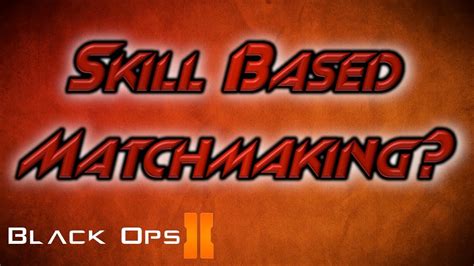 skill based matchmaking black ops 2