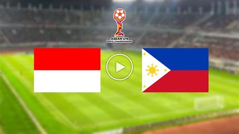 SKOR INDONESIA VS FILIPINA U 19：Catat dan Jangan Lewatkan ASEAN Cup 2024. Berikut Jadwal Lengkap