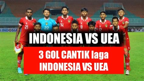 SKOR INDONESIA VS UNI EMIRAT ARAB：Highlight Timnas Sepakbola Indonesia | MOMEN Timnas Indonesia