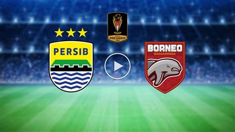 SKOR PERSIB VS BORNEO 2024：Update Klasemen Liga 1 2024/2025 - Persebaya Masih Memimpin,