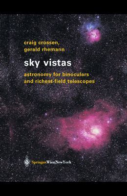 Full Download Sky Vistas Astronomy For Binoculars And Richest Field Telescopes 