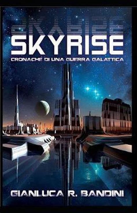 Read Online Skyrise Cronache Di Una Guerra Galattica Vol 2 