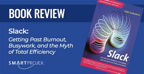Read Slack Getting Past Burnout Busywork And The Myth Of Total Efficiency 
