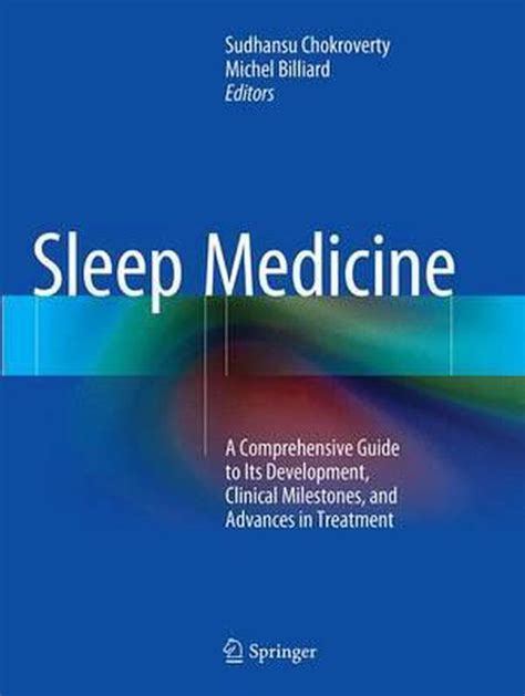 Read Online Sleep Medicine A Comprehensive Guide To Its Development Clinical Milestones And Advances In Treatment 