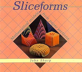 Read Sliceforms Mathematical Models From Paper Sections 