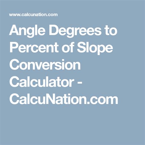 Slope Percent To Degrees Calculator Calcunation Grade To Angle - Grade To Angle