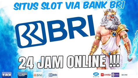 slot bri online 24 jam bonus new member