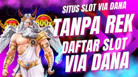 Slot Deposit DANA: Kemudahan Bermain Slot Online dengan Transaksi