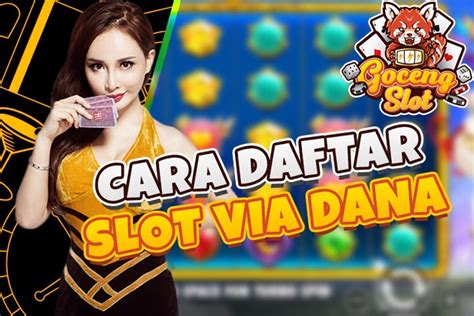 Panduan Lengkap Slot Dana: Menangkan Jackpot dengan Mudah!