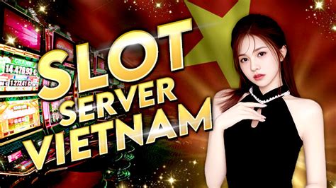 Slot Vietnam   Daftar Slot Server Vietnam Paling Gacor 2023 - Bagi Hoki Slot