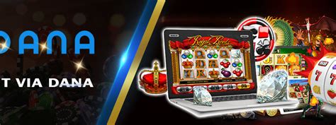 SLOT VIA DANA - Situs Slot Dana Dan Slot Deposit 5000 Via Dana 24 Jam Paling Aman