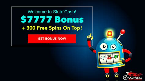 Sloto Cash Casino 7777 Bonus  300 Free Spins  Free Cash - Slotcash