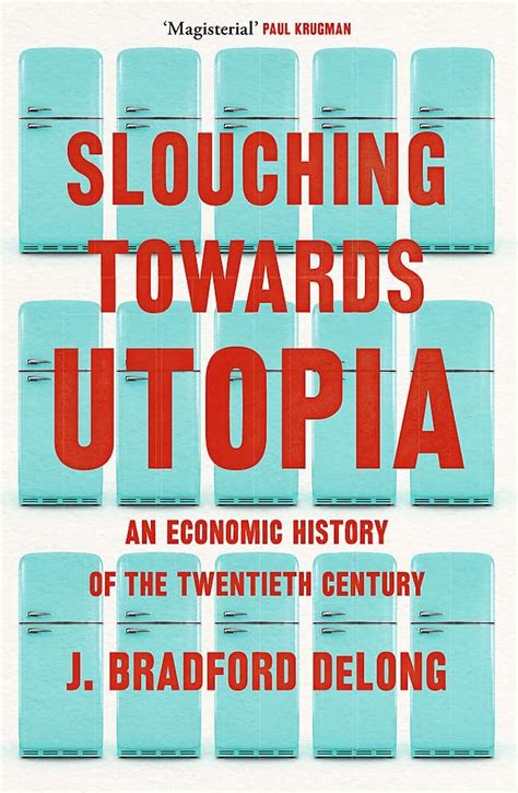 Slouching Towards Utopia