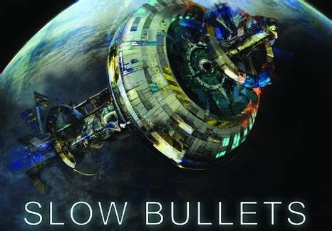 Slow Bullets