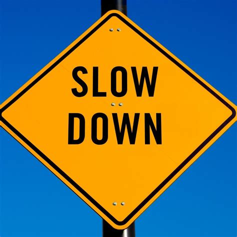 Slow Slow Down