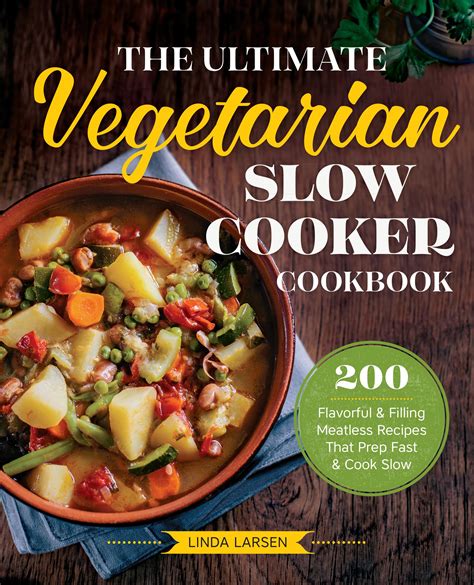 Full Download Slow Cooking For Vegetarians The Perfect Slow Cooker Recipe Book For Vegetarians 