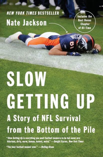Read Slow Getting Up A Story Of Nfl Survival From The Bottom Pile Nate Jackson 