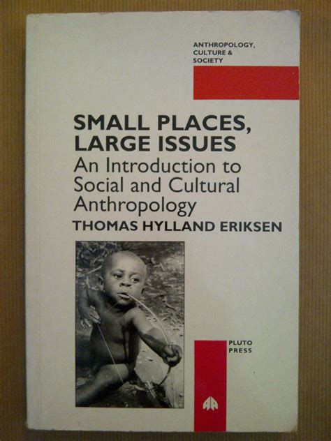 Small Places Large Issues An Introduction To Social And Cultural Anthropology Anthropology Culture And Society