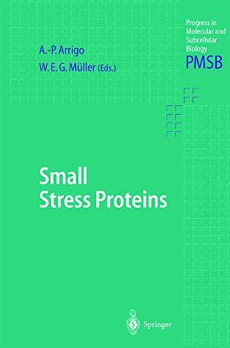 Small Stress Proteins Progress In Molecular And Subcellular Biology