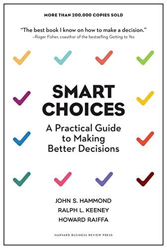 Smart Choices A Practical Guide To Making Better Decisions