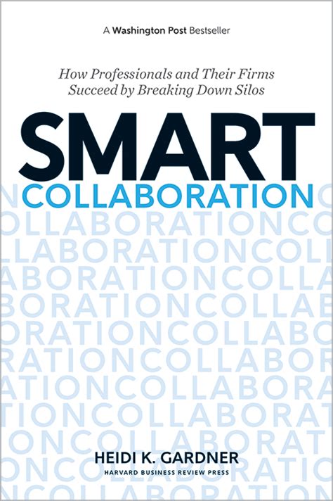 Read Smart Collaboration How Professionals And Their Firms Succeed By Breaking Down Silos 