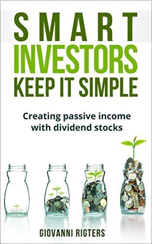 Read Smart Investors Keep It Simple Investing In Dividend Stocks For Passive Income 
