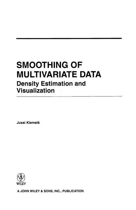 Smoothing Of Multivariate Data Density Estimation And Visualization Wiley Series In Probability And Statistics