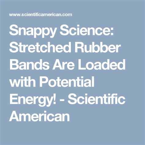 Snappy Science Stretched Rubber Bands Are Loaded With Rubber Band Science - Rubber Band Science