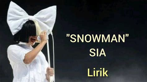 SNOWMAN LIRIK 🌆 Lirik Lagu dan Terjemahan Snowman - Sia, I Want You to Know